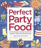 Perfect Party Food All the Recipes and Tips You'll Ever Need for Stress-Free Entertaining from the Diva of Do-Ahead  9781558322608 Front Cover
