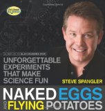 Naked Eggs and Flying Potatoes Unforgettable Experiments That Make Science Fun cover art