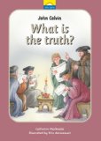 John Calvin What Is the Truth?  9781845505608 Front Cover