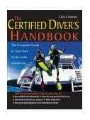 Certified Diver's Handbook The Complete Guide to Your Own Underwater Adventures 2004 9780071414609 Front Cover