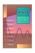 Acoustic Wave Sensors Theory, Design and Physico-Chemical Applications 1996 9780120774609 Front Cover