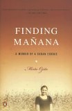 Finding Manana A Memoir of a Cuban Exodus 2006 9780143036609 Front Cover