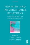 Feminism and International Relations Conversations about the Past, Present and Future  9780415584609 Front Cover