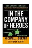 In the Company of Heroes The Personal Story Behind Black Hawk Down  9780451210609 Front Cover