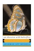 Obsession with Butterflies Our Long Love Affair with a Singular Insect 2004 9780465071609 Front Cover