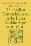 Italian Cotton Industry in the Later Middle Ages, 1100-1600 2008 9780521089609 Front Cover