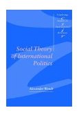 Social Theory of International Politics 