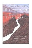 Beyond the Essene Hypothesis The Parting of the Ways Between Qumran and Enochic Judaism 1998 9780802843609 Front Cover