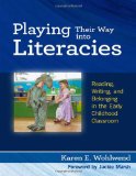 Playing Their Way into Literacies Reading, Writing, and Belonging in the Early Childhood Classroom cover art