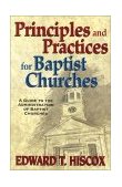 Principles and Practices for Baptist Churches A Guide to the Administration of Baptist Churches 1980 9780825428609 Front Cover