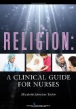 Religion A Clinical Guide for Nurses 2012 9780826108609 Front Cover