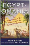Egypt-Omania Our Three Thousand Year Obsession with the Land of the Pharaohs cover art