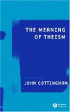 Meaning of Theism 2007 9781405159609 Front Cover