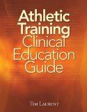 Athletic Training Clinical Education Guide 2009 9781435453609 Front Cover