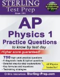 Sterling Test Prep AP Physics 1 Practice Questions High Yield AP Physics 1 Questions with Detailed Explanations  9781514215609 Front Cover