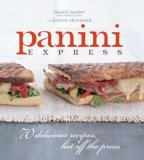 Panini Express 50 Delicious Sandwiches Hot off the Press 2008 9781561589609 Front Cover