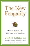 New Frugality How to Consume Less, Save More, and Live Better 2009 9781596916609 Front Cover