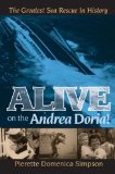 Alive on the Andrea Doria! The Greatest Sea Rescue in History 2008 9781600374609 Front Cover