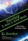 Tuesday, I Was a New Man Flying High 2013 9781622873609 Front Cover