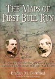 Maps of First Bull Run An Atlas of the First Bull Run (Manassas) Campaign, Including the Battle of Ball's Bluff, June - October 1861  9781932714609 Front Cover