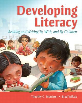 Developing Literacy Reading and Writing to, with, and by Children cover art