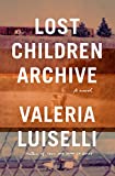 Lost Children Archive A Novel  9780525520610 Front Cover