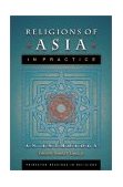 Religions of Asia in Practice - An Anthology 