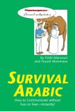 Survival Arabic How to Communicate Without Fuss or Fear - Instantly! (Arabic Phrasebook) 2008 9780804838610 Front Cover