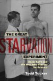 Great Starvation Experiment Ancel Keys and the Men Who Starved for Science cover art