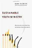 Sustainable Youth Ministry Why Most Youth Ministry Doesn't Last and What Your Church Can Do about It cover art