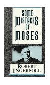 Some Mistakes of Moses 1986 9780879753610 Front Cover