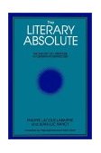 Literary Absolute The Theory of Literature in German Romanticism cover art