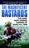 Magnificent Bastards The Joint Army-Marine Defense of Dong Ha 1968 2007 9780891418610 Front Cover