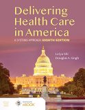 Delivering Health Care in America A Systems Approach 8th 9781284224610 Front Cover