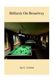 Billiards on Broadway 2004 9781414029610 Front Cover