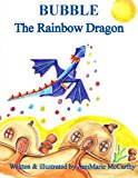 Bubble the Rainbow Dragon 2013 9781490553610 Front Cover