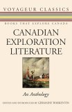 Canadian Exploration Literature An Anthology 2nd 2007 9781550026610 Front Cover