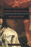 Crisis, Absolutism, Revolution Europe and the World, 1648-1789, Third Edition cover art