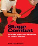Stage Combat Fisticuffs, Stunts, and Swordplay for Theater and Film cover art