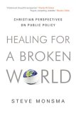 Healing for a Broken World Christian Perspectives on Public Policy 2008 9781581349610 Front Cover