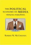 Political Economy of Media Enduring Issues, Emerging Dilemmas cover art
