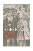 America's Public Holidays, 1865-1920 2003 9781588340610 Front Cover