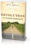 Revolution in World Missions One Man's Journey to Change a Generation 2nd 9781595890610 Front Cover