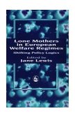 Lone Mothers in European Welfare Regimes Shifting Policy Logics 1997 9781853024610 Front Cover