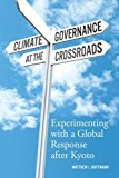 Climate Governance at the Crossroads Experimenting with a Global Response after Kyoto cover art