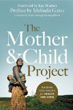 Mother &amp; Child Project Raising Our Voices for Health and Hope  9780310341611 Front Cover