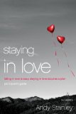Staying in Love Bible Study Participant's Guide Falling in Love Is Easy, Staying in Love Requires a Plan 2010 9780310408611 Front Cover