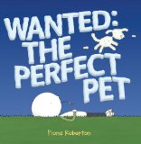 Wanted The Perfect Pet 2010 9780399254611 Front Cover
