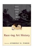 Race-Ing Art History Critical Readings in Race and Art History cover art