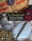 In a Strange Land The American Occupation of Germany 1918-1923  9780764337611 Front Cover